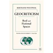 Geocriticism Real and Fictional Spaces