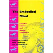 Embodied Mind : Cognitive Science and Human Experience
