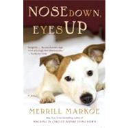 Nose Down, Eyes Up A Novel