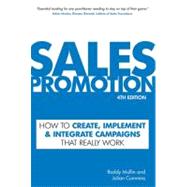 Sales Promotion : How to Create, Implement and Integrate Campaigns that Really Work