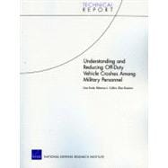 Understanding and Reducing Off-duty Vehicle Crashes Among Military Personnel