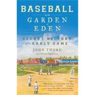 Baseball in the Garden of Eden : The Secret History of the Early Game