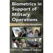 Biometrics in Support of Military Operations: Lessons from the Battlefield