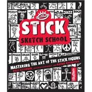 Stick Sketch School Mastering the Art of the Stick Figure