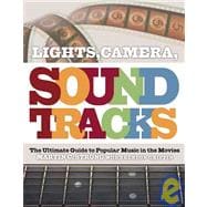 Lights, Camera, Soundtracks The Ultimate Guide to Popular Music in the Movies