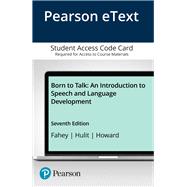Born to Talk An Introduction to Speech and Language Development -- Enhanced Pearson eText - Access Card