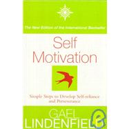 Self Motivation : Simple Steps to Develop Self Worth and Heal Emotional Wounds