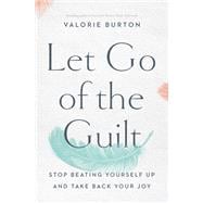 Let Go of the Guilt