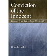Conviction of the Innocent Lessons From Psychological Research
