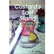 Custard's Last Stand: Easy Recipes from the Prodigal Cook