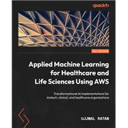 Applied Machine Learning for Healthcare and Life Sciences Using AWS