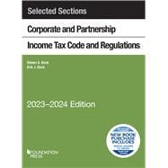 Selected Sections Corporate and Partnership Income Tax Code and Regulations, 2023-2024(Selected Statutes)