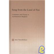 Song from the Land of Fire: Azerbaijanian Mugam in the Soviet and Post-Soviet Periods