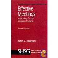 Effective Meetings : Improving Group Decision Making