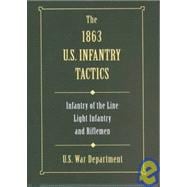 The 1863 U.S. Infantry Tactics,9780811700214