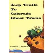 Jeep Trails to Colorado Ghost Towns