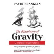 The Machinery of Gravity Generalized Equivalence