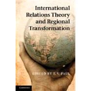 International Relations Theory and Regional Transformation