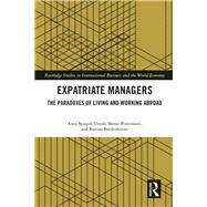 Expatriate Managers: The Paradoxes of Living and Working Abroad