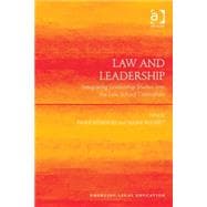 Law and Leadership: Integrating Leadership Studies into the Law School Curriculum