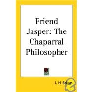 Friend Jasper : The Chaparral Philosopher