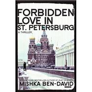 Forbidden Love in St. Petersburg A Thriller