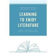 Learning to Enjoy Literature How Teachers Can Model and Motivate