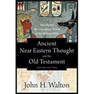 Ancient Near Eastern Thought and the Old Testament