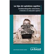Las hijas del capitalismo cognitivo: Emodidactobiografías universitarias, el derecho a la educación superior