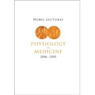 Nobel Lectures in Physiology or Medicine 2006-2010