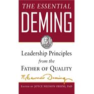The Essential Deming: Leadership Principles from the Father of Quality, 1st Edition