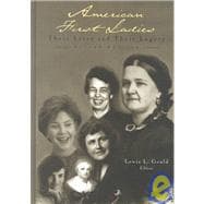 American First Ladies: Their Lives and Their Legacy