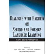 Dialogue with Bakhtin on Second and Foreign Language Learning : New Perspectives