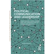 Political Communication and Leadership: Mimetisation, Hugo Chavez and the Construction of Power and Identity