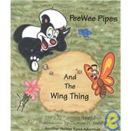 Peewee Pipes and the Wing Thing