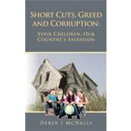 Short Cuts, Greed and Corruption