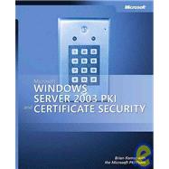 Microsoft Windows Server 2003 PKI and Certificate Security