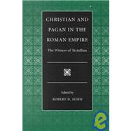 Christian and Pagan in the Roman Empire
