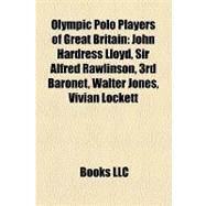 Olympic Polo Players of Great Britain : John Hardress Lloyd, Sir Alfred Rawlinson, 3rd Baronet, Walter Jones, Vivian Lockett