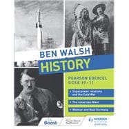 Ben Walsh History: Pearson Edexcel GCSE (9–1): Superpower relations and the Cold War, The American West and Weimar and Nazi Germany