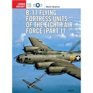 B-17 Flying Fortress Units of the Eighth Air Force (part 1)
