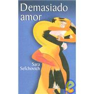 Demasiado Amor/too Much Love