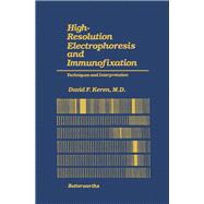 High-Resolution Electrophoresis and Immunofixation : Techniques and Interpretation