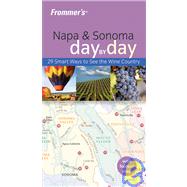 Frommer's<sup>?</sup> Napa & Sonoma Day by Day, 1st Edition