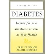 Diabetes Caring For Your Emotions As Well As Your Health, Second Edition