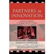 Partners in Innovation Teaching Assistants in College Science Courses