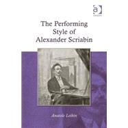 The Performing Style of Alexander Scriabin