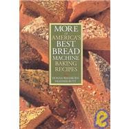 More of America's Best Bread Machine Baking Recipes