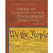 American Constitutional Development The Rights of Persons, Volume II
