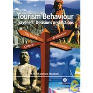Tourism Behaviour : Travellers' Decisions and Actions